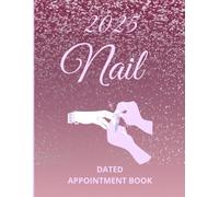 Nail Appointment Book 2025 And Diary: Dated Planner 7am-8.45pm, 15 Minute Appointment Slots, Goals, Reminders, To Do Lists: 8.5"x11, Glossy Vibrant ... Nail Technicians, Salons, Home, Self-Employed