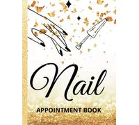Nail Appointment Book Hardback Undated, Start Anytime: Daily Hourly Planner to Schedule Appointments Every 15 Minutes ; Ideal for Nail Technicians, Nail Artists and Manicurist: A4, Spacious, Bumper 76 Weeks Of Entries, Glossy Gold Snow Cover, Gift Idea
