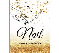 Nail Appointment Book Undated, Start Anytime: Daily and Hourly Planner to Schedule Appointments in 15 Minute Intervals; Ideal for Nail Technicians, ... Of Entries, Glossy Gold Snow Cover, Gift Idea