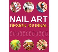 Nail Art Design Journal: with Large 8.5" x 11" templates of the 12 most common nail shapes and 109 pages to practice your nail style on