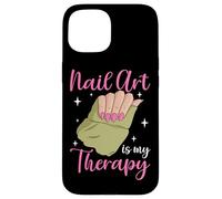 Nail Art Is My Therapy Manicure Pedicure Nail Tech Artist Case for iPhone 15