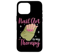 Nail Art Is My Therapy Manicure Pedicure Nail Tech Artist Case for iPhone 16 Pro Max