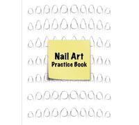 Nail Art Practice Book: Practice Sheet Journal for Nail Artists | with templates of the 7 most common nail shapes | 8.5" x 11" | 110 pages