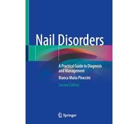 Nail Disorders: A Practical Guide to Diagnosis and Management