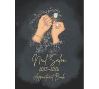 Nail Salon Appointment Book: Daily and Hourly Planner to Schedule Appointments For Clients | 15 Minute Interval Appointment Notebook: For Beauty Salon ... Nail Tech , Massage Therapist and Manicurists