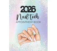 Nail Tech Appointment Book 2026: Week To View Dated Client Scheduler, Daily & Weekly Planner Diary For Beauty Therapist, Salon, With Hourly Booking ... 15 Minute Increments, 52 Weeks, Holographic