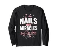 Nail Tech Humor Nail Artist Manicurist Long Sleeve T-Shirt