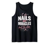 Nail Tech Humor Nail Artist Manicurist Tank Top