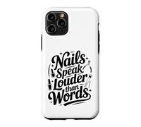Nail Tech Nail Artist Nails Speak Louder Than Words Case for iPhone 11 Pro