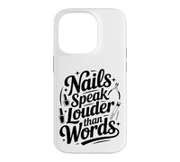 Nail Tech Nail Artist Nails Speak Louder Than Words Case for iPhone 14 Pro