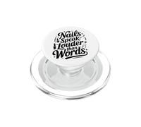 Nail Tech Nail Artist Nails Speak Louder Than Words PopSockets PopGrip for MagSafe