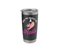Nail Tech Quote Work Uniform Nail Polish Ask Me About My Stainless Steel Insulated Tumbler