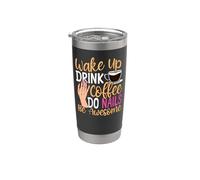 Nail Tech Quote Work Uniform Nail Polish Coffee Wake Up Stainless Steel Insulated Tumbler