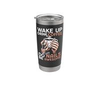 Nail Tech Quote Work Uniform Nail Polish Coffee Wake Up Stainless Steel Insulated Tumbler