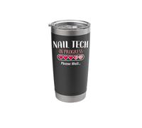 Nail Tech Quote Work Uniform Nail Polish Future Stainless Steel Insulated Tumbler