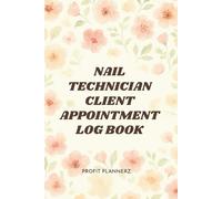 Nail Technician Client Appointment Log Book: “Track Clients, Services, Appointments & Payments | Nail Salon Organizer”