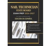 Nail Technician State Board Exam Prep 2026-2027: 2 Exámenes Completos + 200+ Preguntas con Explicaciones Detalladas - Guía Práctica Paso a Paso (Estándares NIC)