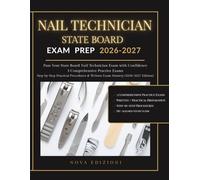 Nail Technician State Board Exam Prep 2026-2027: 3 Comprehensive Practice Exams + Step-by-Step Practical Procedures