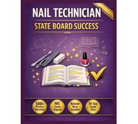 Nail Technician State Board Exam Prep: NIC Theory and Practical Study Guide with Practice Questions, Answer Keys, Sanitation, Nail Anatomy, Chemistry, Enhancement Procedures and Study Schedule