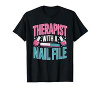 Nail Technician Therapist Who Also Does Nails Tech Client T-Shirt