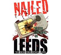Nailed: Digital Stalking In Leeds, Yorkshire, England