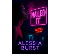 Nailed It: An Erotic Thriller (The Liquid Neon Chronicles)