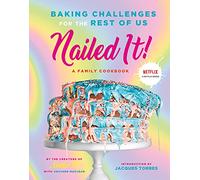 Nailed It!: Baking Challenges for the Rest of Us