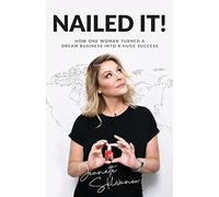 Nailed It!: How one woman turned a dream business into a huge success
