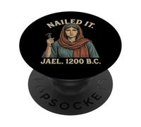Nailed It Jael 1200 Bc Funny PopSockets Adhesive PopGrip