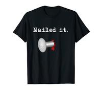 Nailed It T-Shirt