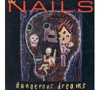 Nails - Dangerous Dreams