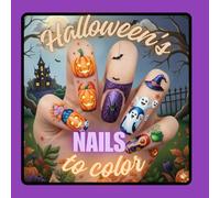Nails Halloween Coloring Book: Comfy Halloween: A Cute & Cozy Coloring Book for Kids, Teens, & Adults Paint Your Monster Nails. or Treat! Get ready to ... Halloween by painting your scariest nails!