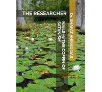 NAILS IN THE COFFIN OF SATANISM: THE RESEARCHER