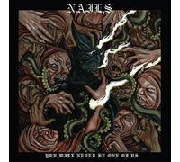 Nails - You Will Never Be One Of Us