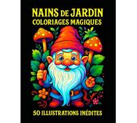 Nains de Jardin Coloriages Magiques: 50 x illustrations originales à colorier ! | Anti-stress et Relaxant | Grand Format | 106 x pages |