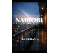 NAIROBI: A CITY OF LOVERS AND LIARS