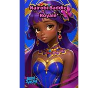 Nairobi Baddie Royale: Color Their Magic: A Regal Journey Through Beauty, Power, and Nairobi Flair