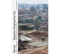Nairobi: Migration Shaping the City