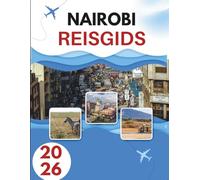 NAIROBI REISGIDS 2026: Waar Wilde Dieren De Stadslichten Ontmoeten