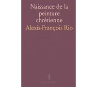 Naissance de la peinture chrétienne: Origines, techniques et symboles des catacombes aux grandes basiliques
