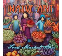 Naive Kunst Asiatischer Markt Malbuch für Erwachsene: Asien Malbuch für Erwachsene | Asiatischer Wochenmarkt Malbuch | Asien Graustufen Malbuch Naive ... Book Grayscale Naive Art coloring book Asia