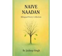 Naïve/Naadan: A Bilingual Poetry Collection in English and Hindi