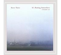 Naive Steve - Its Raining Somewhere