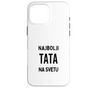 Najbolji Tata na Svetu Best Dad in the World Serbian Case for iPhone 16 Pro Max