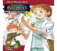 Nakaba Suzuki Seven Deadly Sins: Four Knights of the Apocalypse 17 Paperback Book Nakaba Suzuki Multicolor