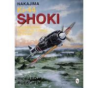 Nakajima Ki-44 Shoki in Japanese Army Air Force Service (Schiffer Military History Book)