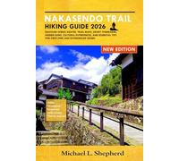Nakasendo Trail Hiking Guide 2026: Discover Scenic Routes, Trail Maps, Smart Itineraries, Hidden Gems, Cultural Experiences, and Essential Tips for First-Time and Experienced Hikers
