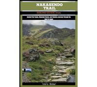 NAKASENO TRAIL HIKING GUIDE 2026: Ancient Post Towns, Mountain Passes, and Timeless Journeys Through the Heart of Japan (DESTINATION TRAVEL GUIDE FOR DIFFERENT COUNTRY AROUND THE GLOBAL)