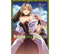 Nakasone, Haiji - The Unwanted Undead Adventurer (Manga): Volume 10 (UNWANTED UNDEAD ADVENTURER GN)