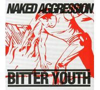 Naked Aggression - Bitter Youth